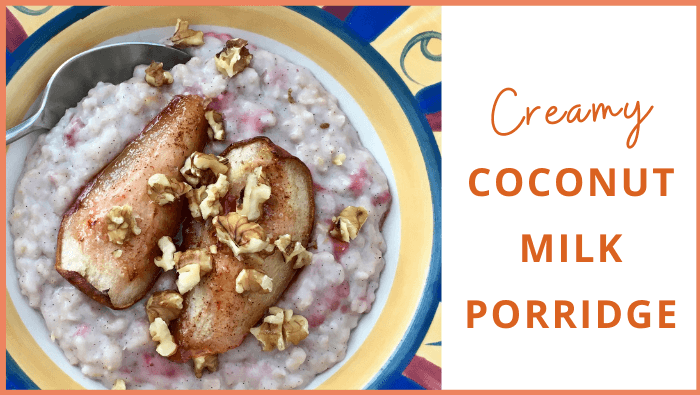 Creamy coconut milk porridge topped with baked pears