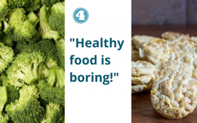 Myth busting: healthy food is NOT boring!