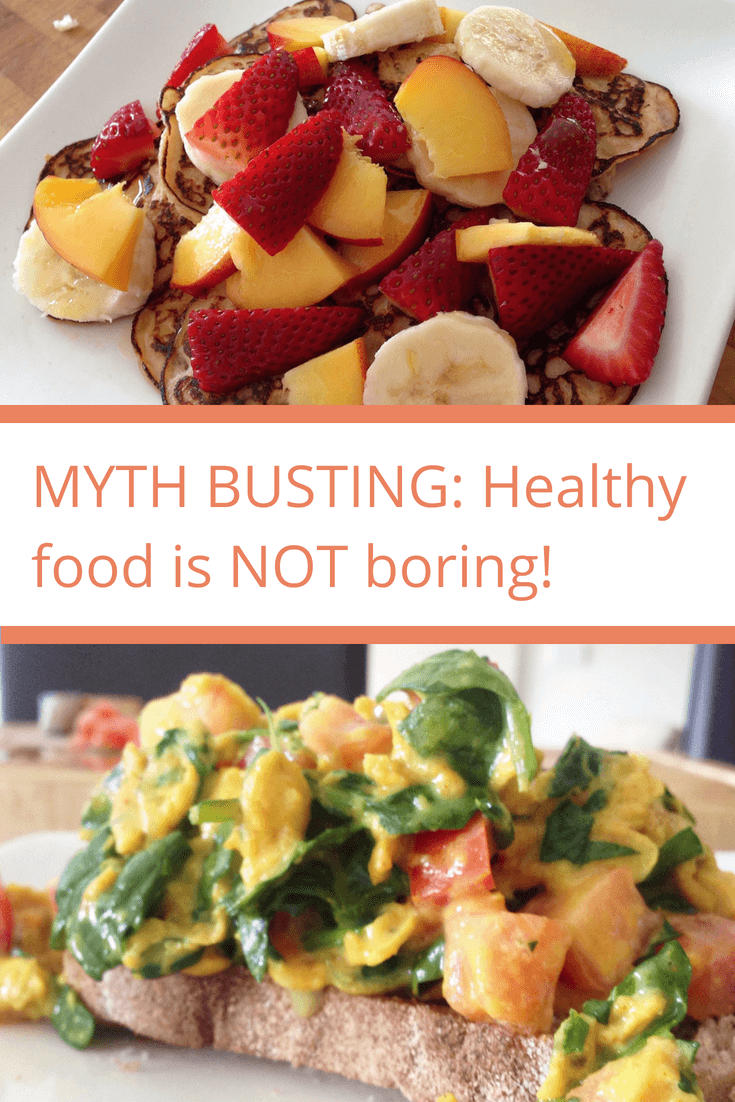 Let's bust the myth once and for all that healthy food is boring.